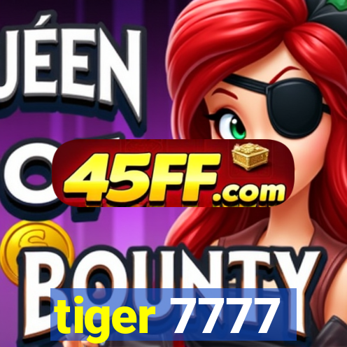 tiger 7777